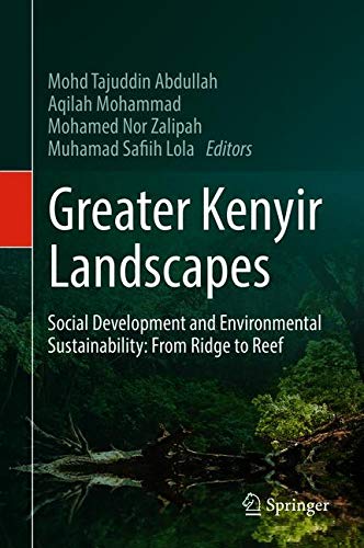 Greater Kenyir Landscapes: Social Development and Environmental Sustainability: From Ridge to Reef