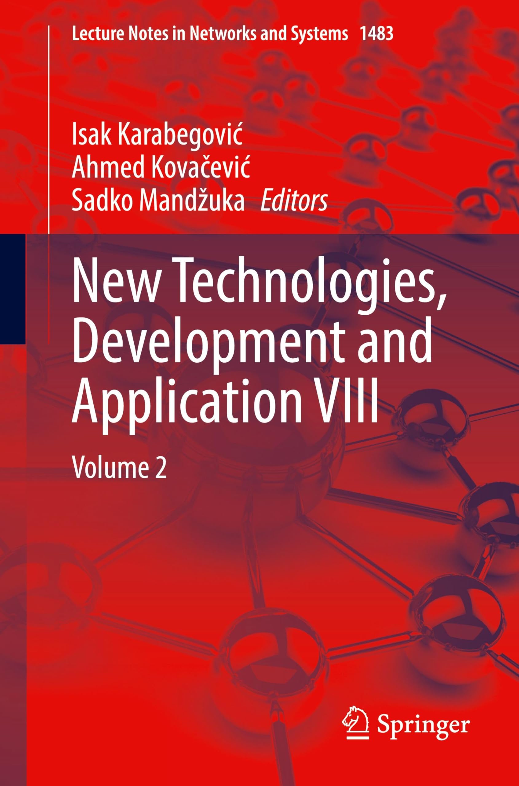 New Technologies, Development and Application VIII: Volume 2 (Lecture Notes in Networks and Systems, 1483, Band 1483)