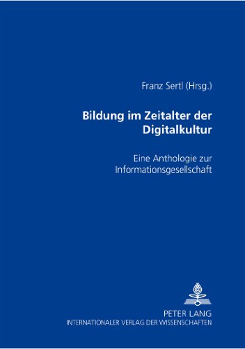 Bildung im Zeitalter der Digitalkultur: Eine Anthologie zur Informationsgesellschaft