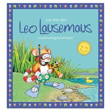 Los, trau dich Leo Lausemaus - Mutmachgeschichten: Kinderbuch mit Geschichten zum Vorlesen für Kinder ab 3 Jahren