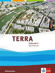 TERRA Erdkunde 3. Ausgabe Niedersachsen Gymnasium: Schülerbuch Klasse 9/10 (TERRA Erdkunde. Ausgabe für Niedersachsen Gymnasium ab 2015)