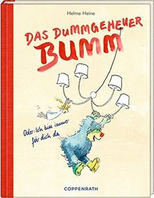 Das Dummgeheuer Bumm: oder: Ich bin immer für dich da