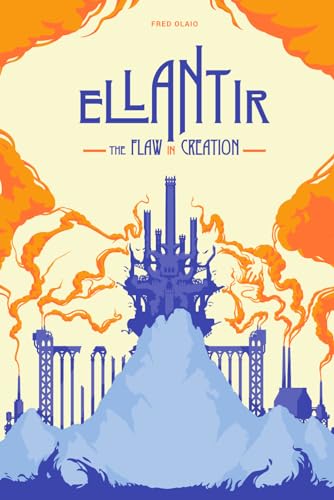 Ellantir: The Flaw in Creation