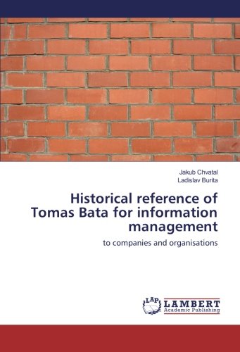 Historical reference of Tomas Bata for information management: to companies and organisations