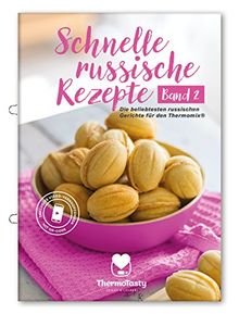 Schnelle russische Rezepte Band 2 - Die beliebtesten russischen Gerichte für den Thermomix® inkl. Schritt-für-Schritt Videoanleitungen