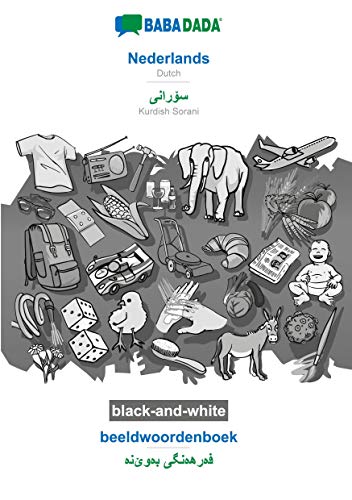 Babadada Gmbh Babadada Black-and-white, Nederlands - Kurdish Sorani (in Arabic Script), Beeldwoordenboek - Visual Dictionary (in Arabic Script), Dutch - Kurdish