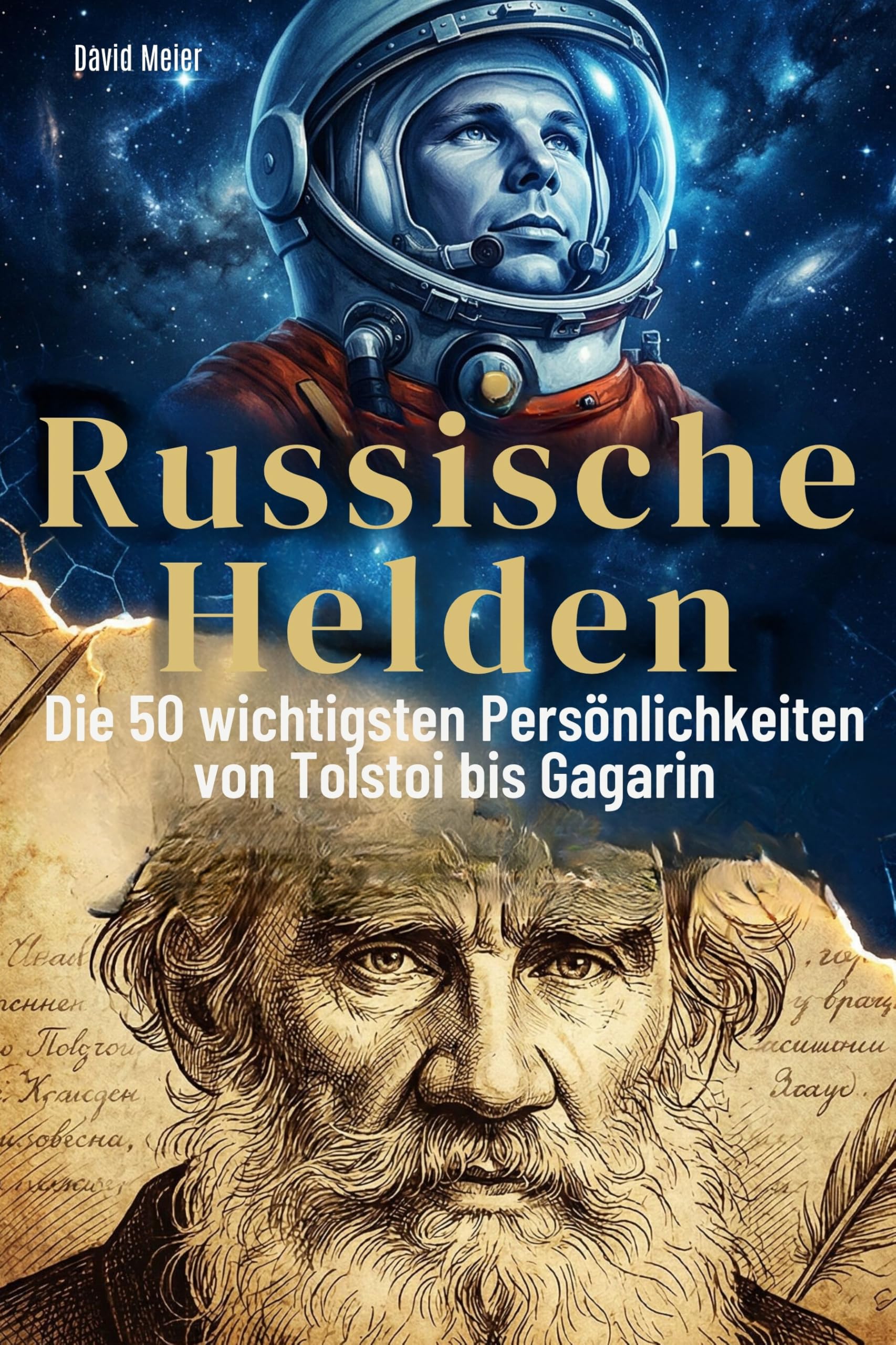 Russische Helden: Die 50 wichtigsten Persönlichkeiten von Tolstoi bis Gagarin
