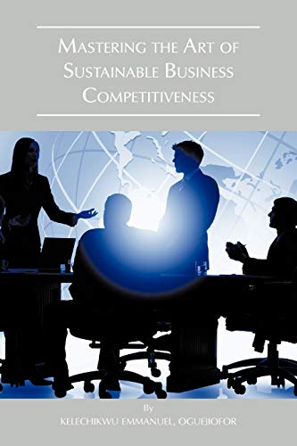 Mastering The Art Of Sustainable Business Competitiveness