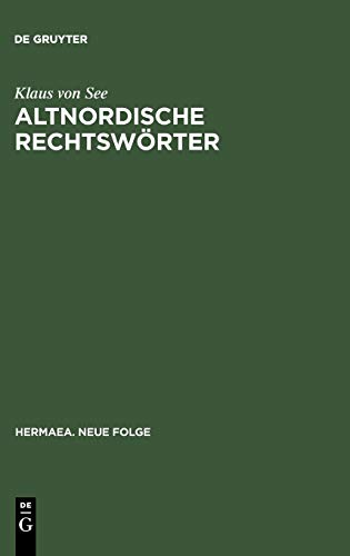 Altnordische Rechtswörter: Philologische Studien zur Rechtsauffassung und Rechtsgesinnung der Germanen (Hermaea. Neue Folge, 16, Band 16)