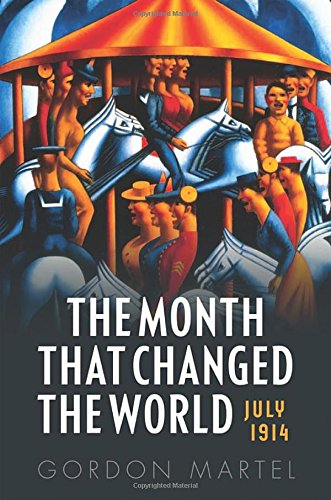 July 1914: The Month that Changed the World