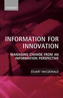 Information for Innovation: Managing Change from an Information Perspective