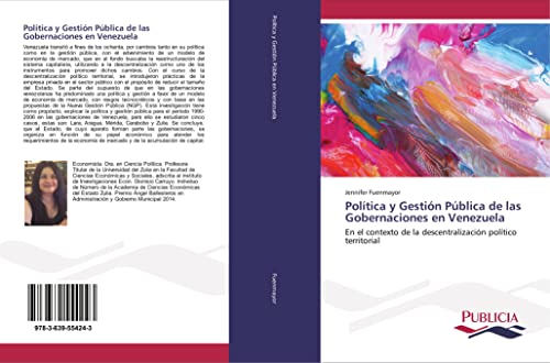 Política y Gestión Pública de las Gobernaciones en Venezuela: En el contexto de la descentralización político territorial