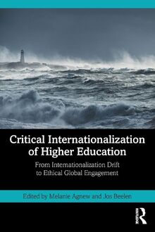 Critical Internationalization of Higher Education: From Internationalization Drift to Ethical Global Engagement
