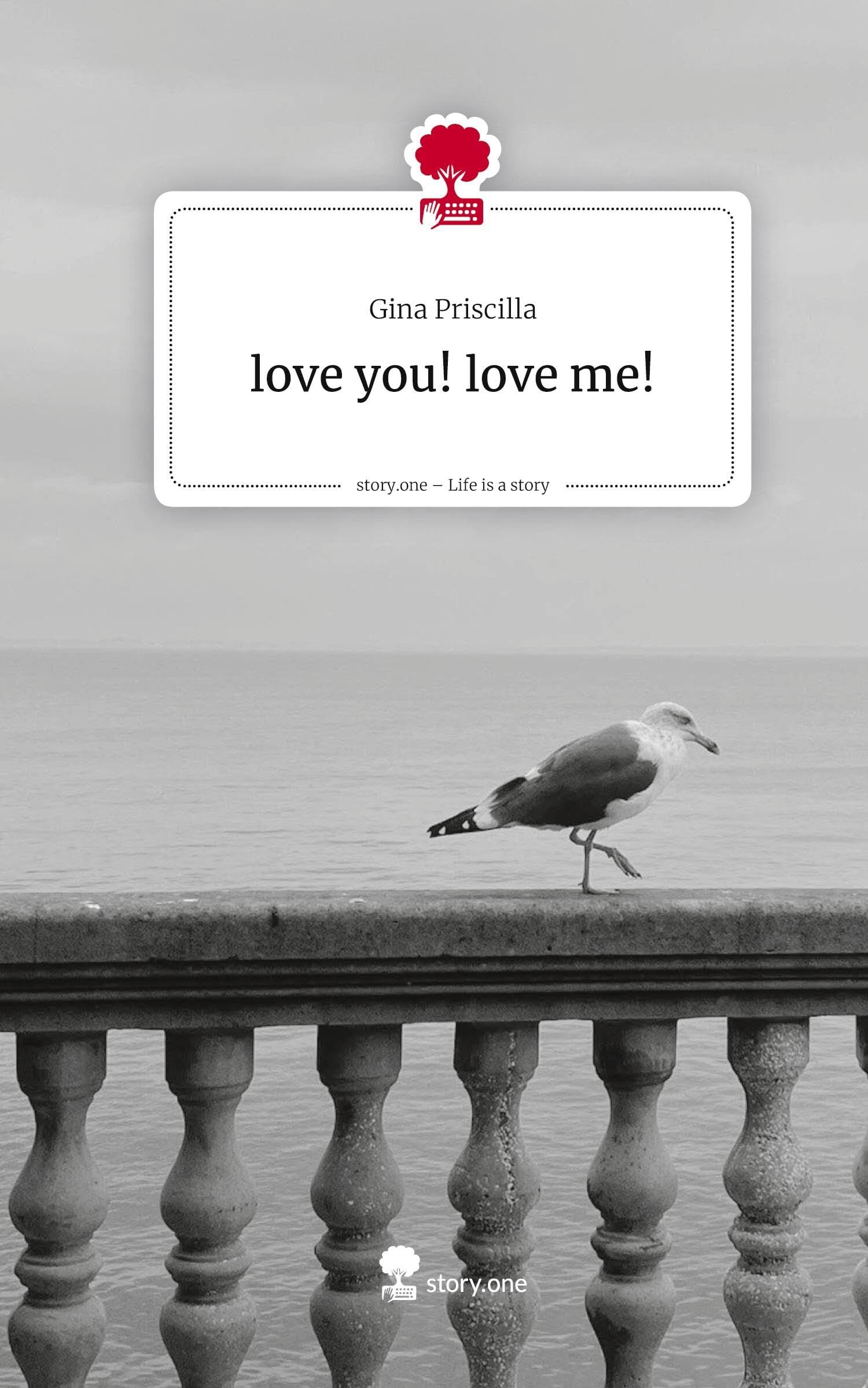 love you! love me!. Life is a Story - story.one