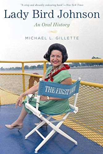 Lady Bird Johnson: An Oral History (Oxford Oral History)