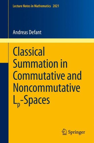 Classical Summation in Commutative and Noncommutative Lp-Spaces (Lecture Notes in Mathematics)