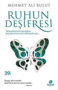 Ruhun Desifresi: Yeteneklerimizi Kısıtlayan Duyularımızın Esiri Olmamak İçin...