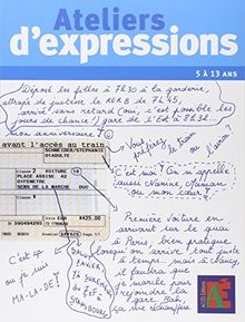 Ateliers d'expressions : 27 ateliers pour aborder la rédaction personnalisée avec des enfants de 5 à 13 ans