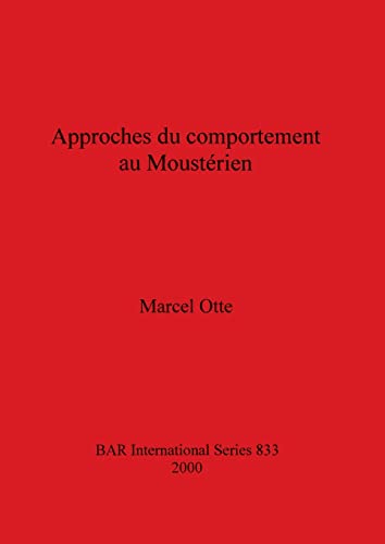 Approches du comportement au Moustérien (Bar International Series, Band 833)
