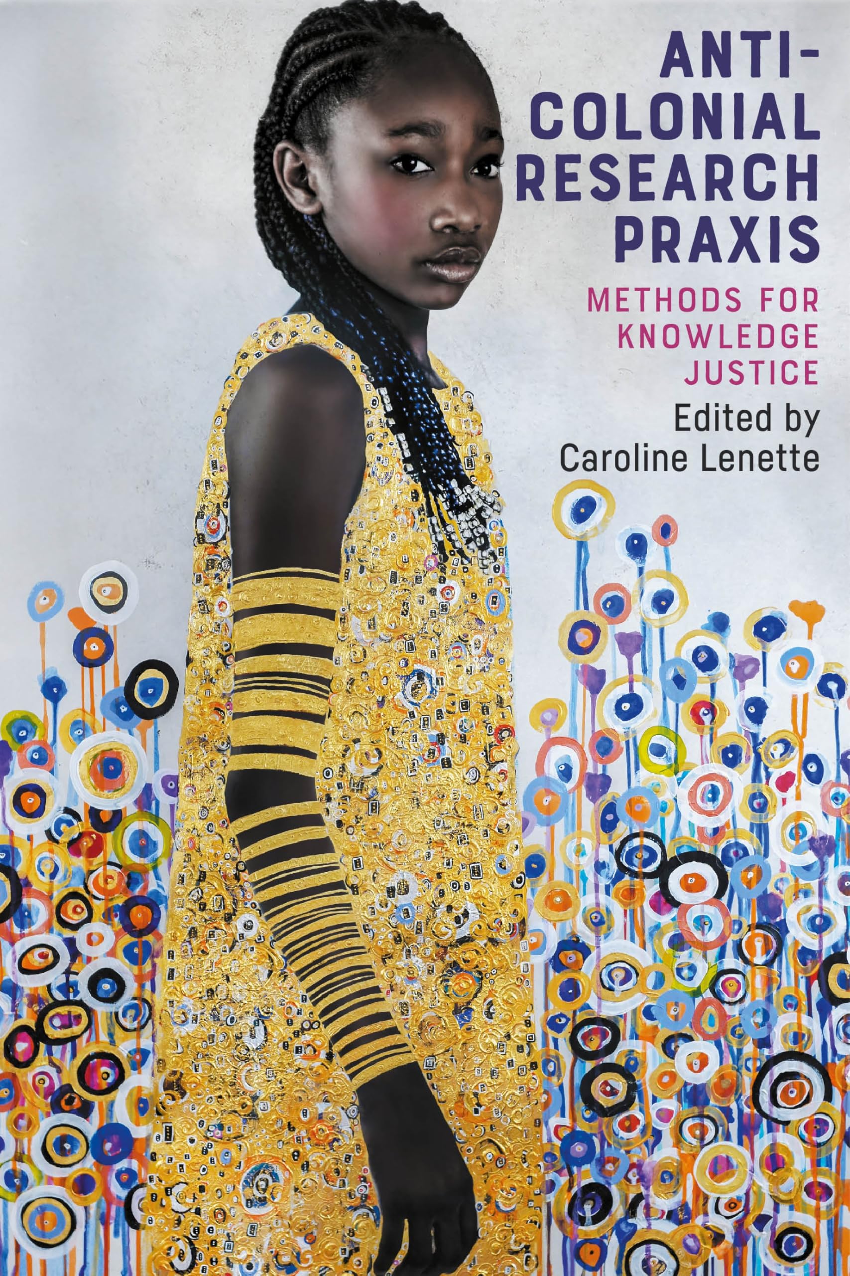 Anti-colonial research praxis: Methods for knowledge justice