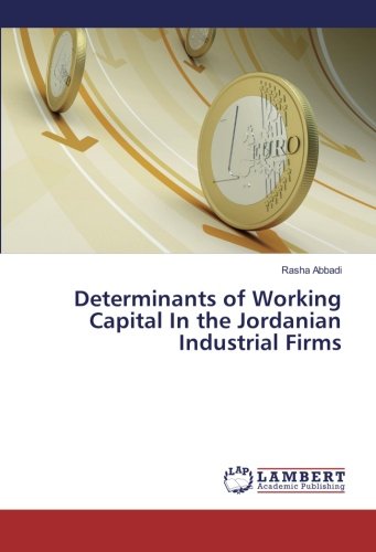 Determinants of Working Capital In the Jordanian Industrial Firms