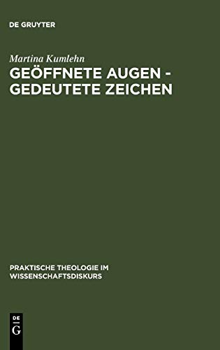 Geöffnete Augen - gedeutete Zeichen: Historisch-systematische und erzähltheoretisch-hermeneutische Studien zur Rezeption und Didaktik des ... Theologie im Wissenschaftsdiskurs, 1, Band 1)