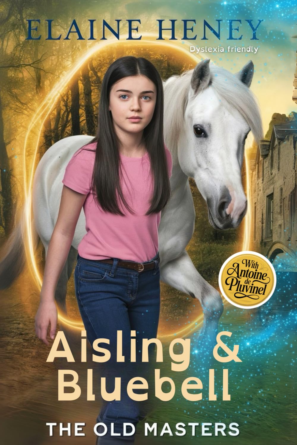 Aisling & Bluebell with Antoine de Pluvinel - The Old Masters (Dyslexia friendly) (Dyslexia Friendly Old Masters, Band 3)