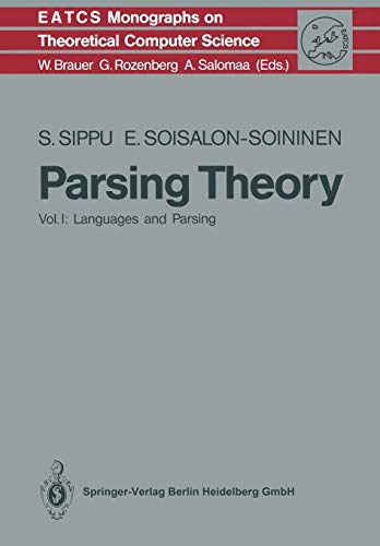 Parsing Theory: Volume I Languages and Parsing (Monographs in Theoretical Computer Science. An EATCS Series) (Monographs in Theoretical Computer Science. An EATCS Series, 15, Band 15)