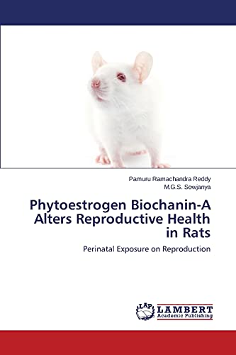 Phytoestrogen Biochanin-A Alters Reproductive Health in Rats: Perinatal Exposure on Reproduction