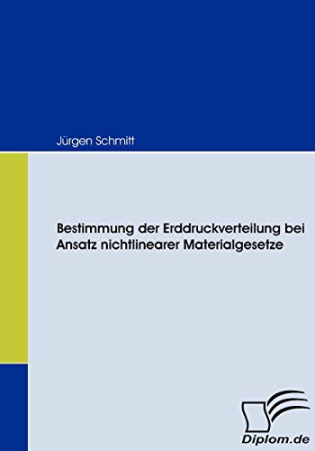 Diplomica   Bestimmung der Erddruckverteilung bei Ansatz nichtlinearer Materialgesetze - Jürgen Schmitt Kartoniert (TB)