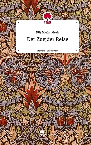 Der Zug der Reise. Life is a Story - story.one