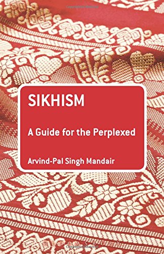Sikhism: A Guide for the Perplexed (Guides for the Perplexed)