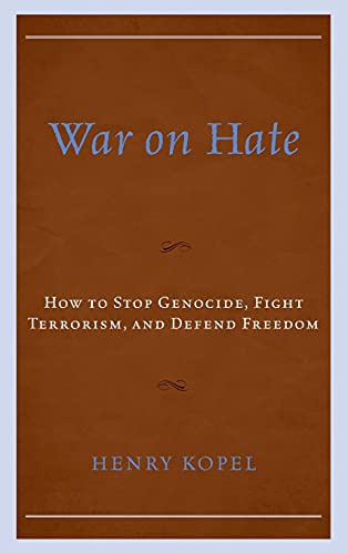 War on Hate: How to Stop Genocide, Fight Terrorism, and Defend Freedom
