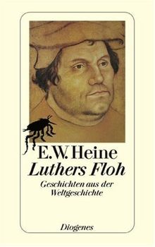 Luthers Floh. Geschichten aus der Weltgeschichte.