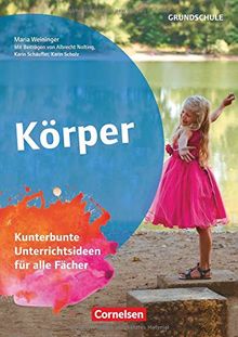 Themenhefte Grundschule: Körper: Kunterbunte Unterrichtsideen für alle Fächer. Kopiervorlagen