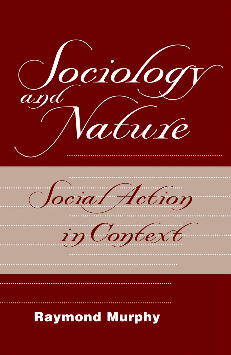 Sociology And Nature: Social Action In Context