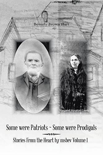 Some were Patriots ~ Some were Prodigals: Stories from the Heart by msbev Volume 1