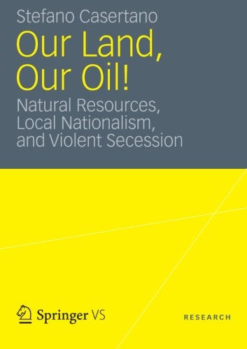 Our Land, Our Oil!: Natural Resources, Local Nationalism, and Violent Secession