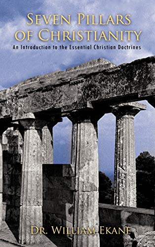 Seven Pillars of Christianity: An Introduction to the Essential Christian Doctrines