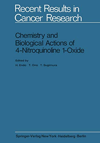 Chemistry and Biological Actions of 4-Nitroquinoline 1-Oxide (Recent Results in Cancer Research) (Recent Results in Cancer Research, 34, Band 34)