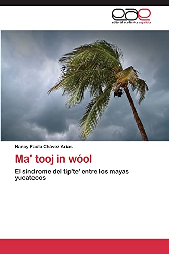 Ma' tooj in wóol: El síndrome del tip'te' entre los mayas yucatecos