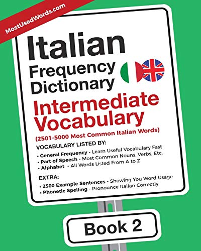Italian Frequency Dictionary - Intermediate Vocabulary: 2501-5000 Most Common Italian Words (Italian-English, Band 2)