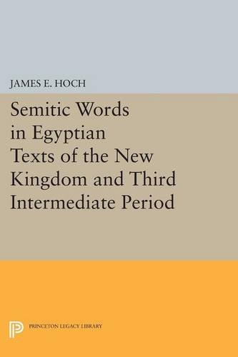 Semitic Words in Egyptian Texts of the New Kingdom and Third Intermediate Period (Princeton Legacy Library, Band 284)