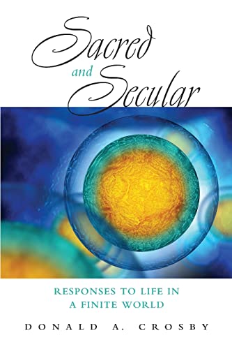 Sacred and Secular: Responses to Life in a Finite World
