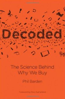 Decoded: The Science Behind Why We Buy