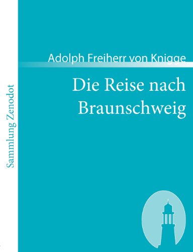 Die Reise nach Braunschweig: Ein comischer Roman (Sammlung Zenodot)