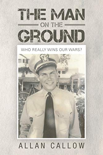 The Man on the Ground: Who Really Wins Our Wars?