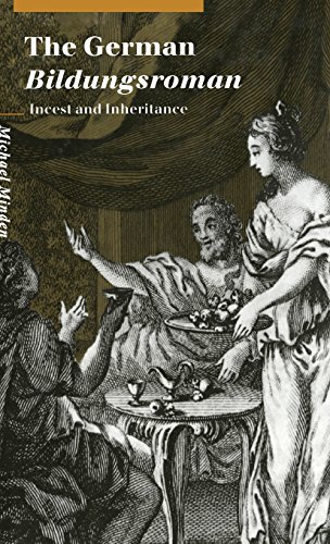 The German Bildungsroman: Incest and Inheritance (Cambridge Studies in German)