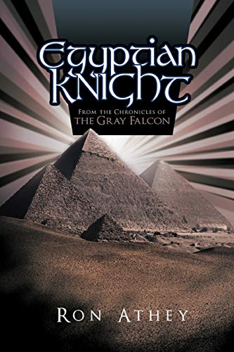 Egyptian Knight: From The Chronicles Of The Gray Falcon