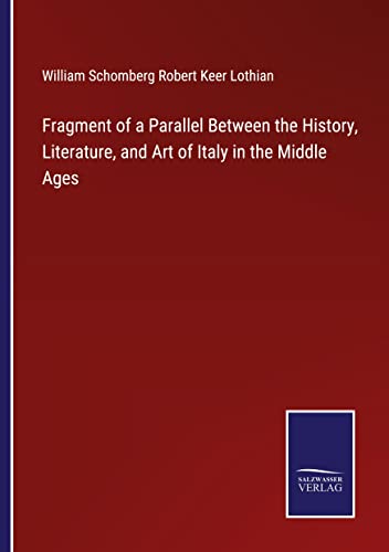 Fragment of a Parallel Between the History, Literature, and Art of Italy in the Middle Ages